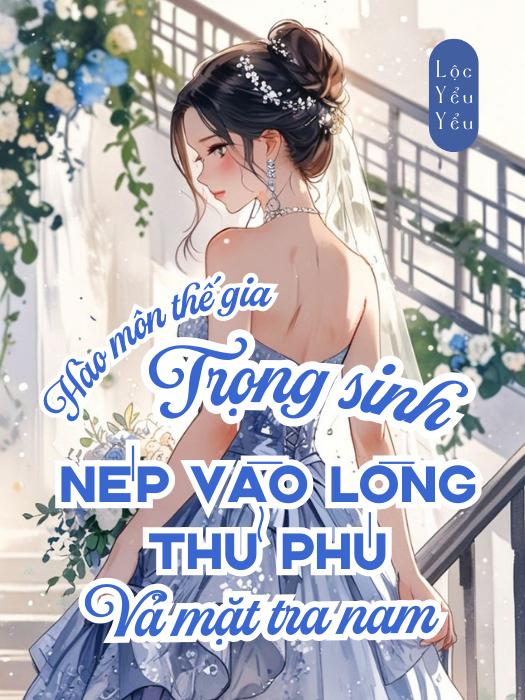 Trọng Sinh Nép Vào Lòng Thủ Phú, Vả Mặt Tra Nam